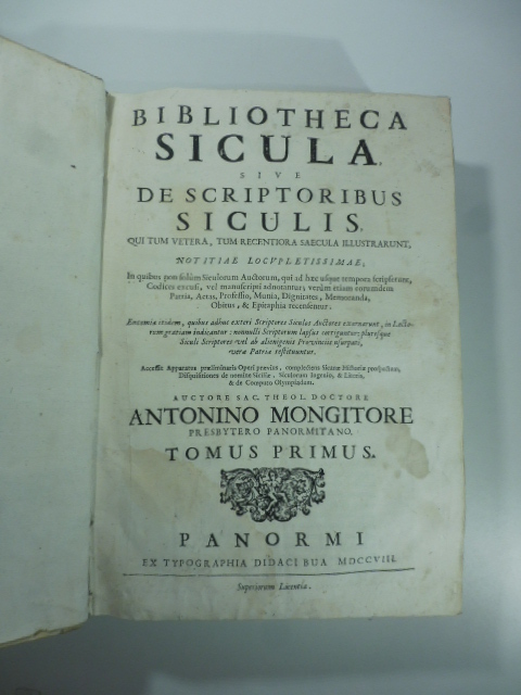 Bibliotheca sicula sive de scriptoribus siculis qui tum vetera, tum recentiora saecula illustrarunt notitiae locupletissimae in quibus non solum sicolorum auctorum...Tomus primus (- secundus)